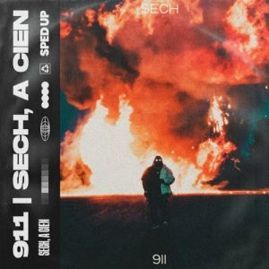 Sech, A Cien – 911 (Sped Up)